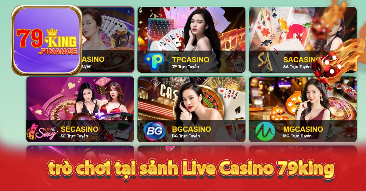 Những trò chơi tại sảnh Live Casino 79king